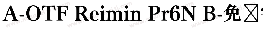 A-OTF Reimin Pr6N B字体转换